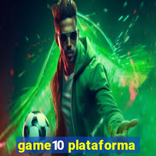 game10 plataforma